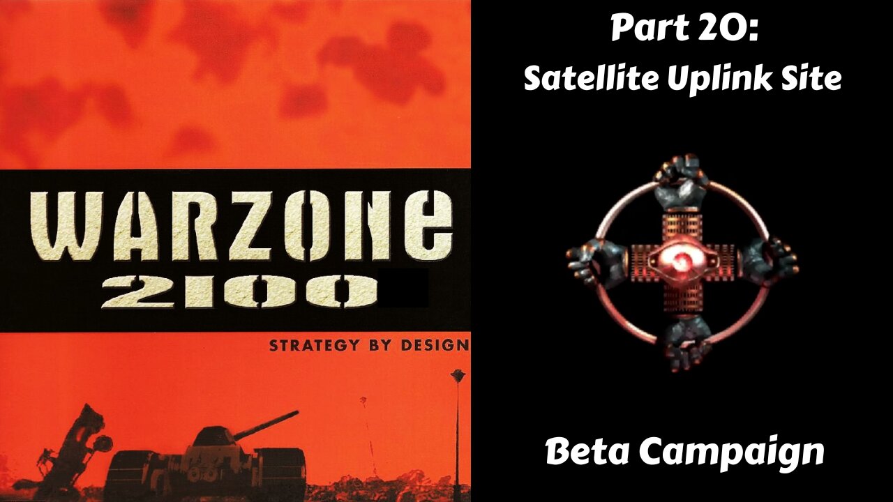 Warzone 2100 - Beta Campaign - Part 20: Satellite Uplink Site