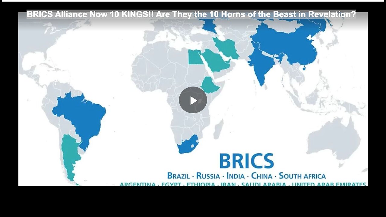 BRICS Alliance Now 10 KINGS!! Are They the 10 Horns of the Beast in Revelation?