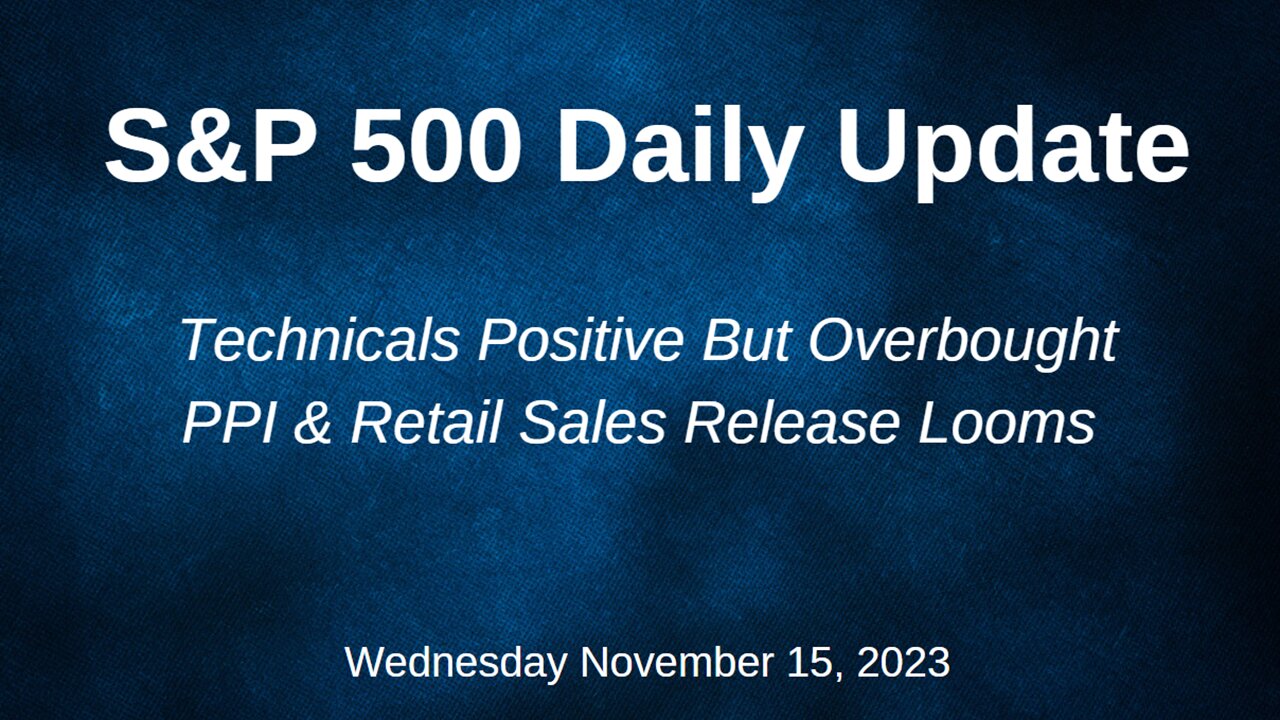 S&P 500 Daily Market Update for Wednesday November 15, 2023