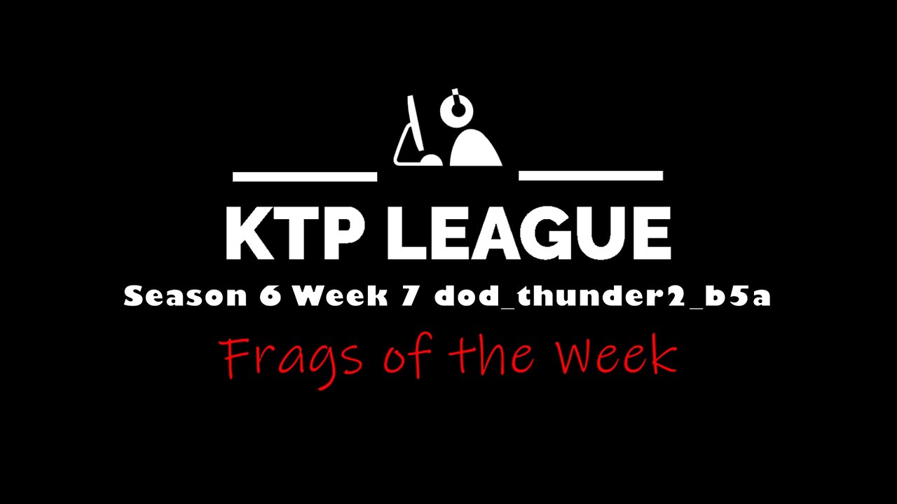 KTP Season 6 Week 7 dod_thunder2_b5a Frags of the Week