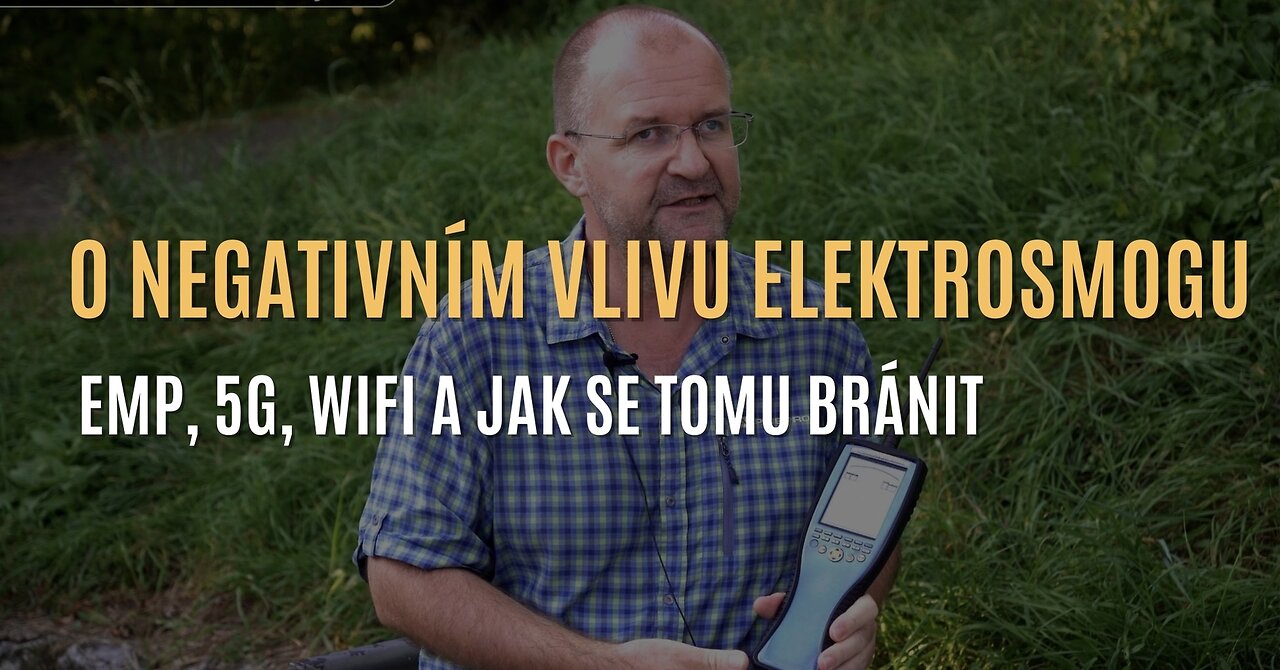 Kamil Pokorný: O negativním vlivu elektrosmogu, EMP, 5G, WiFi a jak se tomu bránit