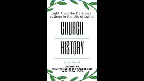 Church History, Light Amid the Darkness, Luther, Chapter 28, Insurrection of the Anabaptists