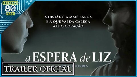 A ESPERA DE LIZ - Trailer (Dublado)