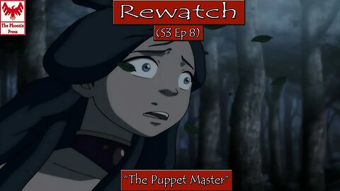 Has Katara Met Her Match?-Rewatch (S3-E8)