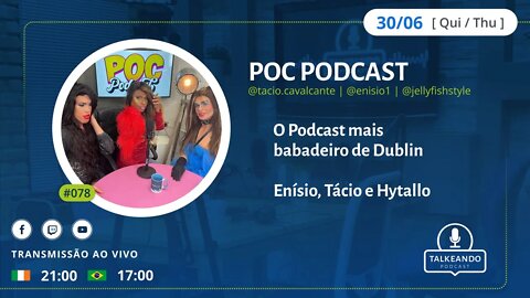 Poc Podcast - Enísio, Tácio e Hytallo - Podcast LGBTQIA na Irlanda | Talkeando Podcast #078