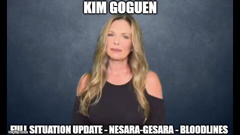 Kim Goguen: Full Situation Update 11/26/24 - NESARA/GESARA - Bloodlines!