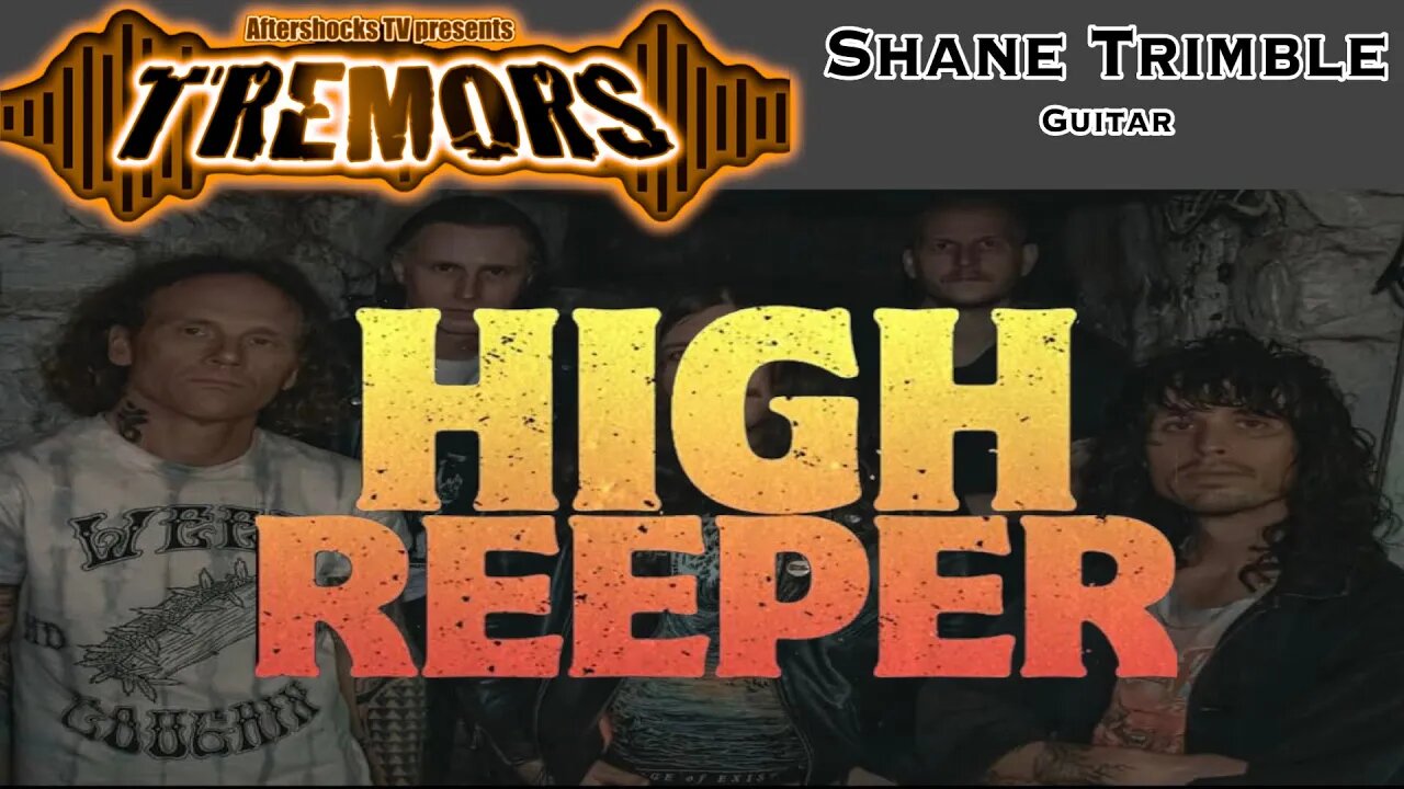 AS TREMORS | HIGH REEPER guitarist Shane Trimble