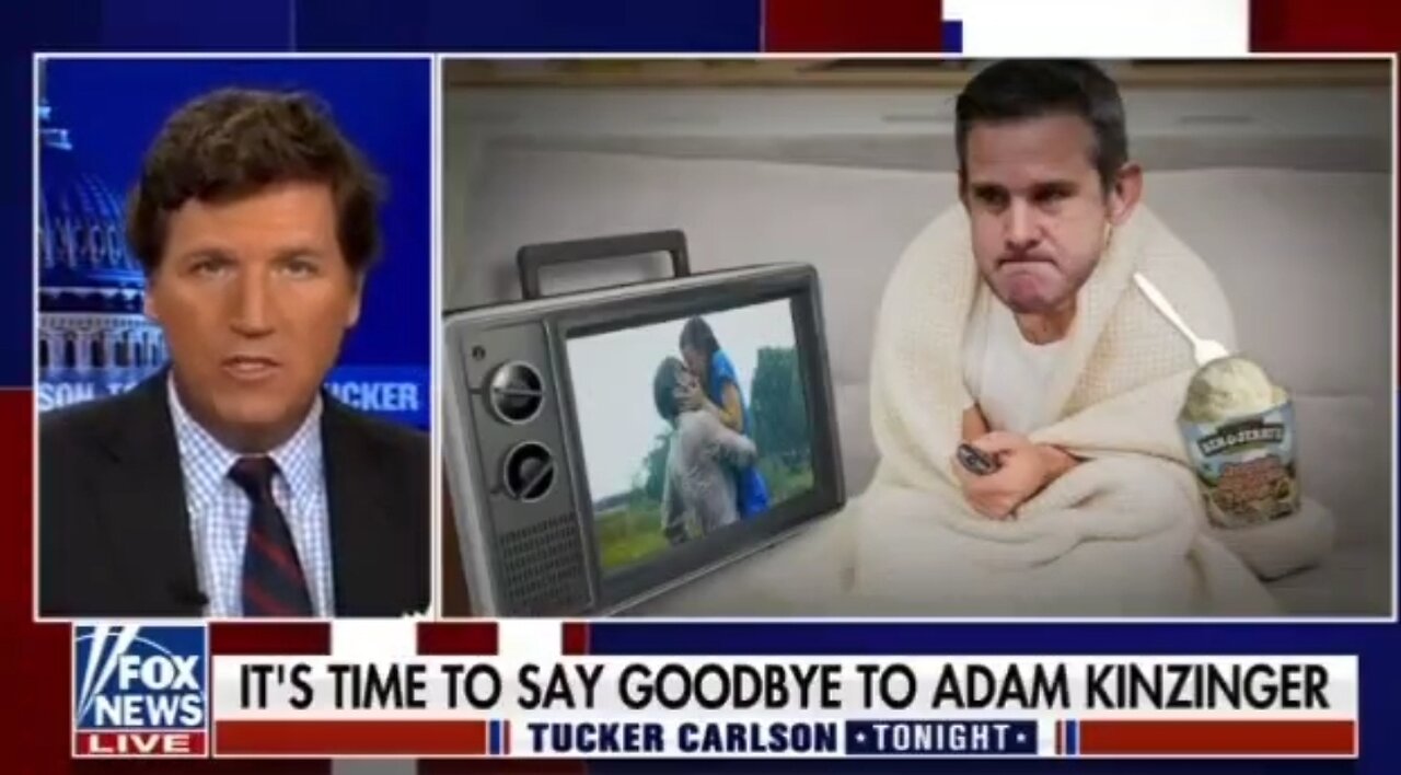 Tucker Hilariously Says Goodbye To Adam Kinzinger
