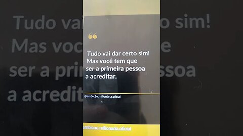 VAI DAR CERTO SIM mas acredite em você