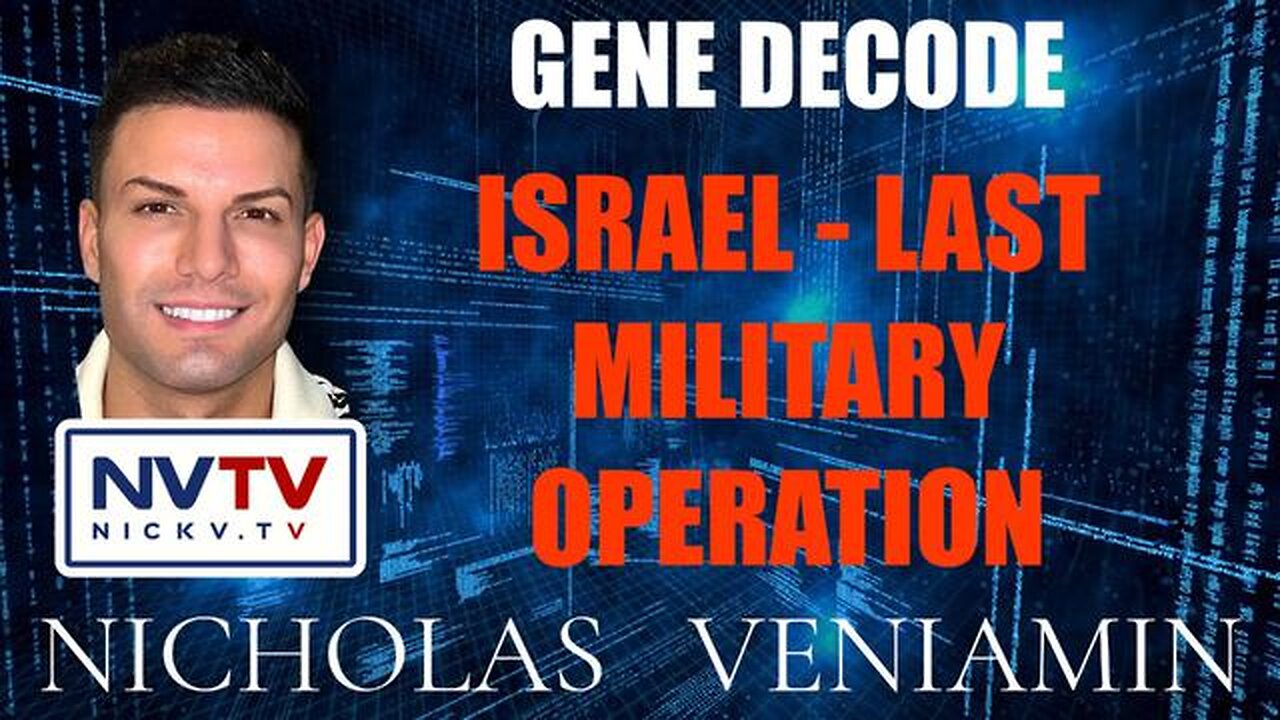 GENE DECODE DISCUSSES ISRAEL LAST MILITARY OPERATION WITH NICHOLAS VENIAMIN