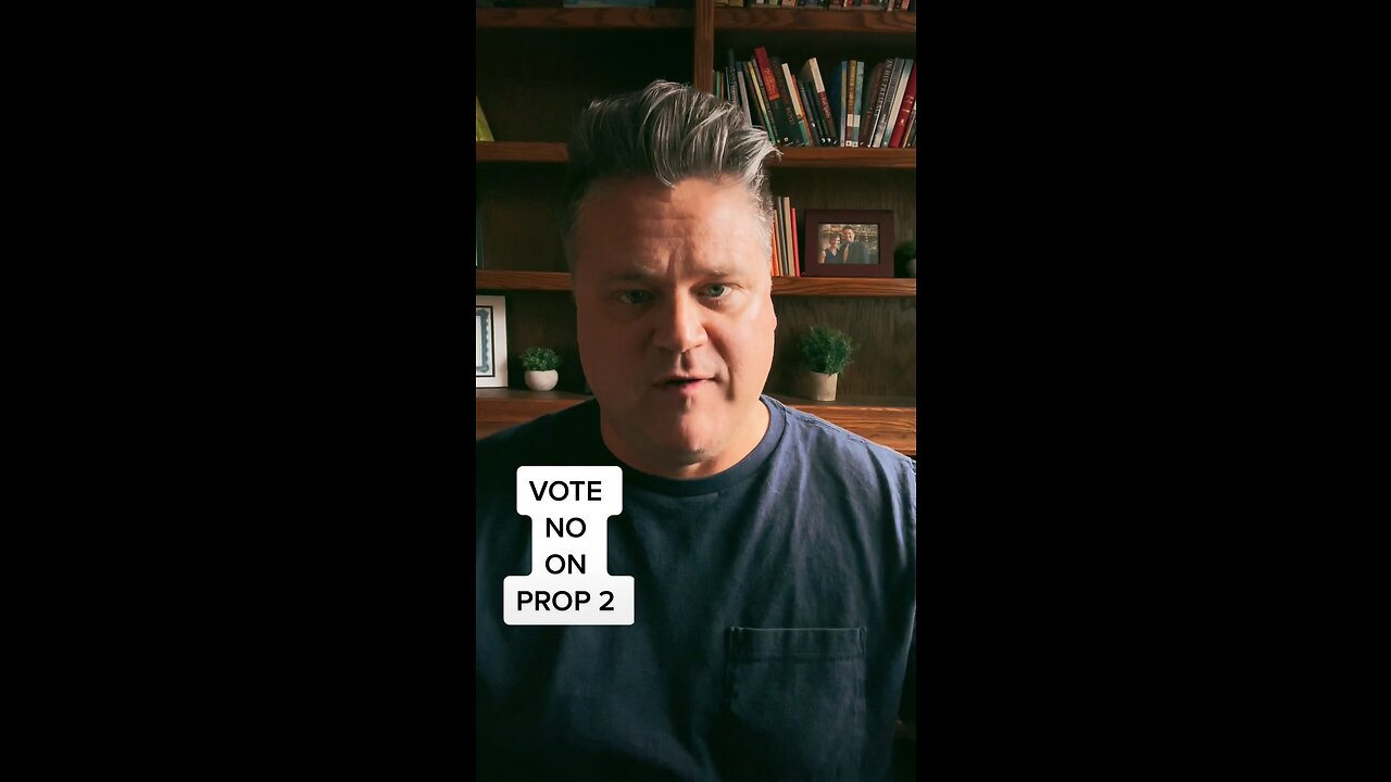 Vote NO on Prop 2