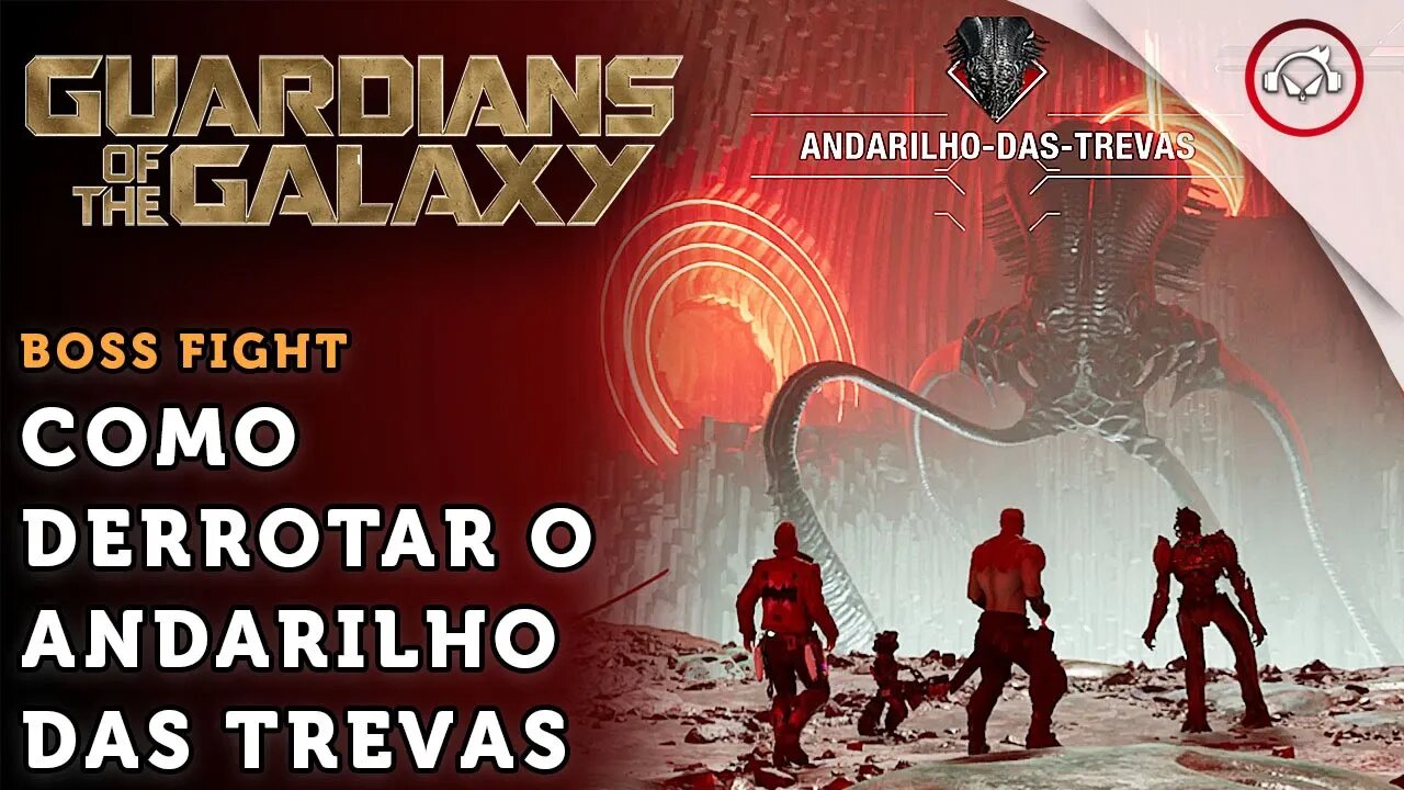 Guardians of the Galaxy , Boss Fight, Como derrotar o Andarilho das Trevas | super dica PT-BR