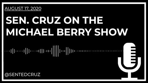 Cruz on the Michael Berry Show Warns Against Mail-In Voting & Biden Caving to the Radical Left