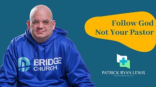 Follow God Not Your Pastor