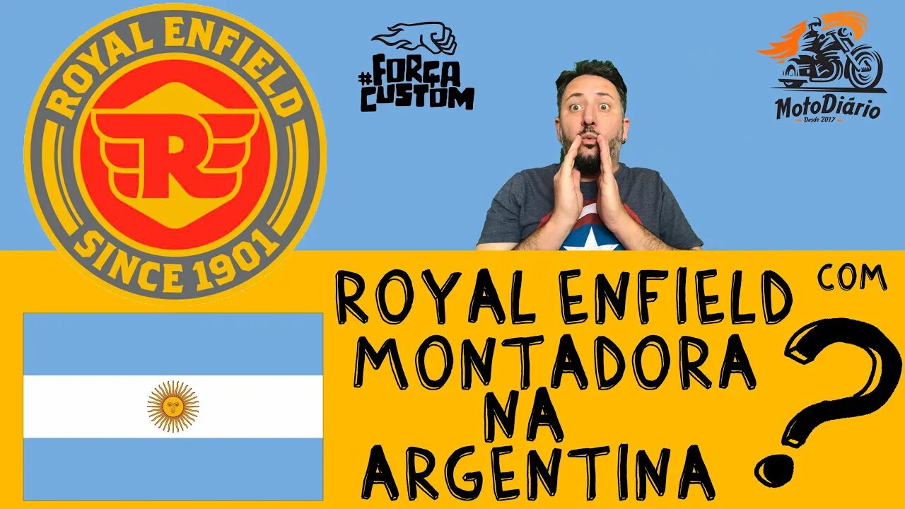 1ª montadora da ROYAL ENFIELD vai para a ARGENTINA e não para o BRASIL