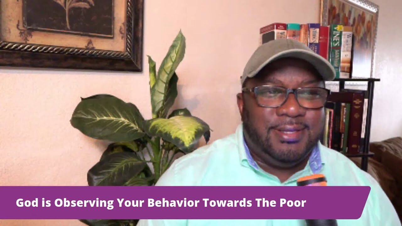 God is Observing Your Behavior Towards The Poor