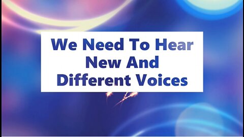 Why We Need New And Different Voices