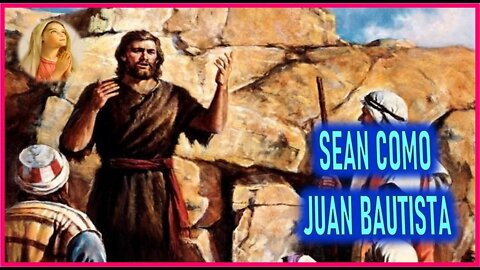 MENSAJE DE MARIA SANTISIMA A PEDRO REGIS - SEAN COMO JUAN BAUTISTA