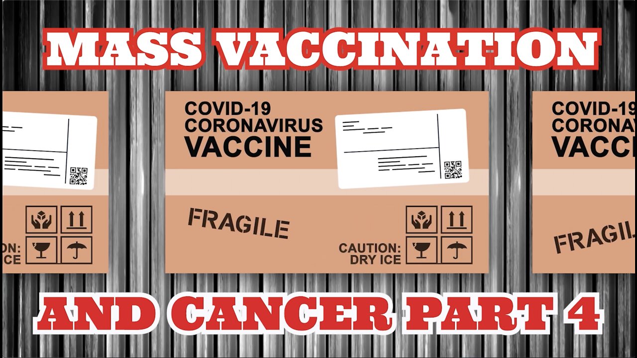 MASS VACCINATION AND CANCER VICTIMS PART 4