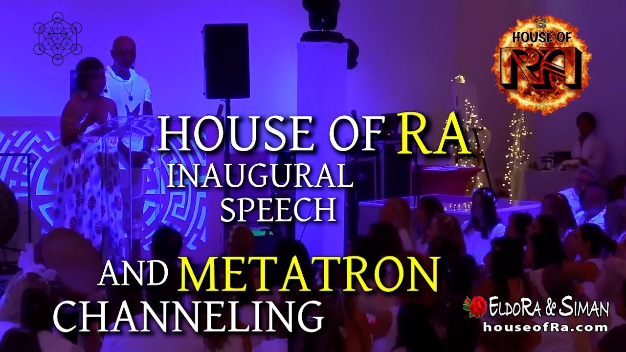 House of RA inaugural speech and Metatron channeling