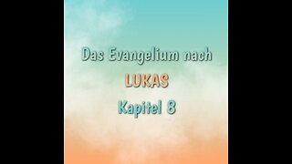 Lukas Evangelium Kapitel 8