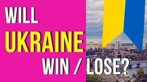 Will Ukraine Win? Russia Invasion & My Thoughts