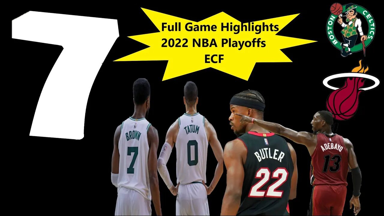 Miami Heat vs Boston Celtics Full Game 7 Highlights 2022 NBA Playoffs