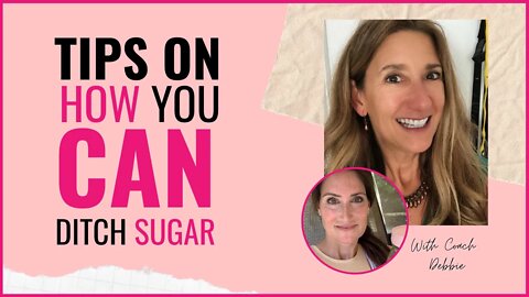 Healthy Habit Hack: Simple Tips on HOW You CAN Ditch Sugar