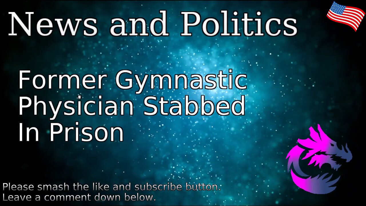 Former Gymnastic Physician Stabbed In Prison