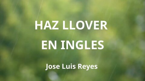 Haz Llover en INGLES con LETRA - Lyrics in English