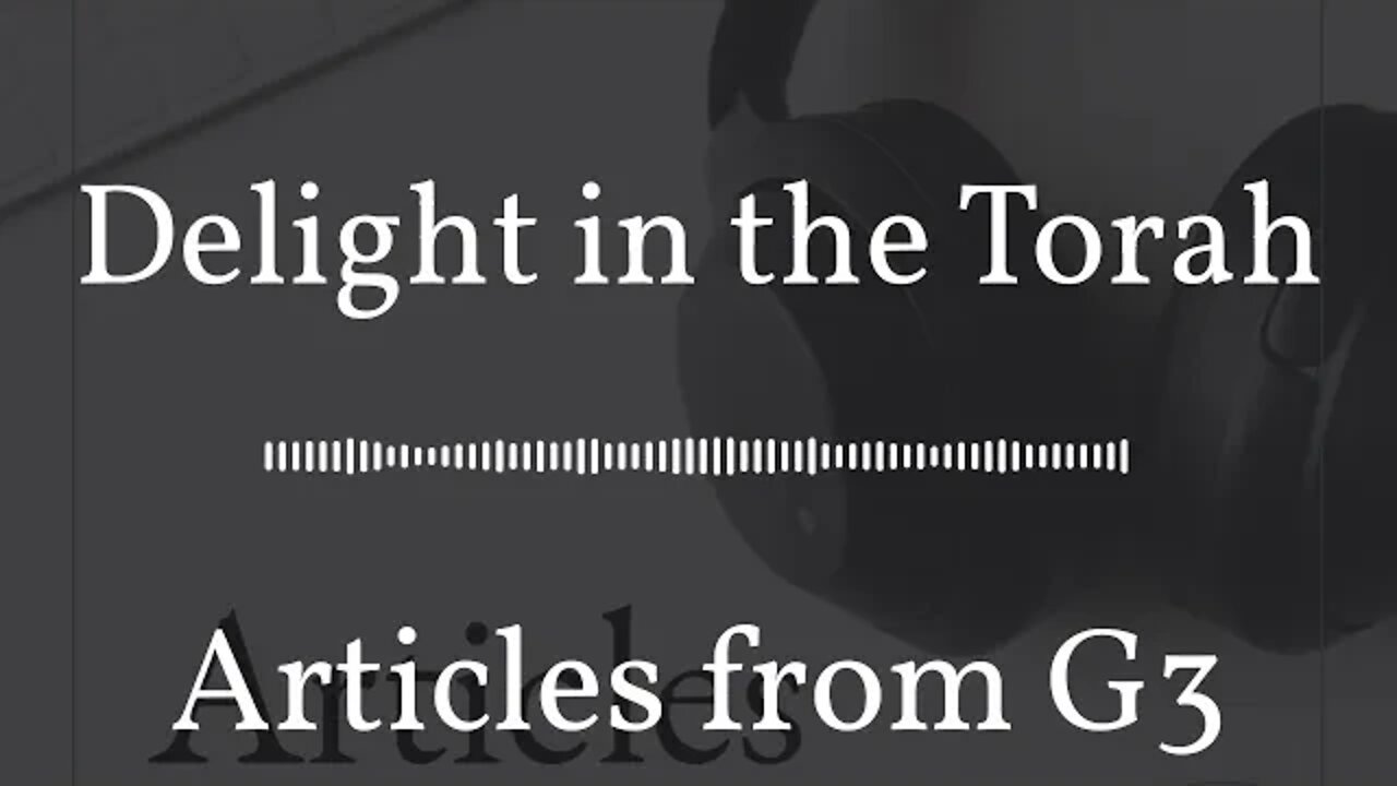 Delight in the Torah – Articles from G3