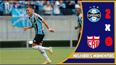 GRÊMIO 2 X O CRB: MELHORES MOMENTOS - 30/04/2022.