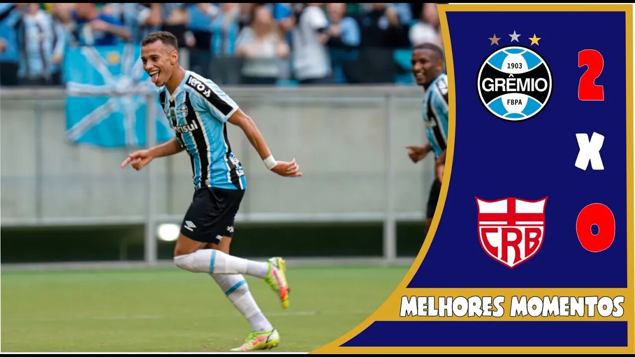 GRÊMIO 2 X O CRB: MELHORES MOMENTOS - 30/04/2022.
