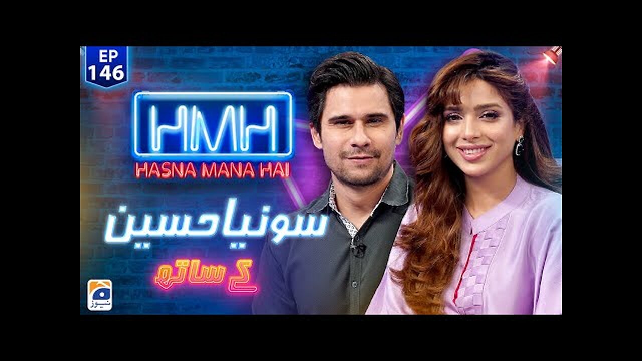 Hasna Mana Hai with Tabish Hashmi | Sonya Hussyn (Pakistani Actress) | Episode 146