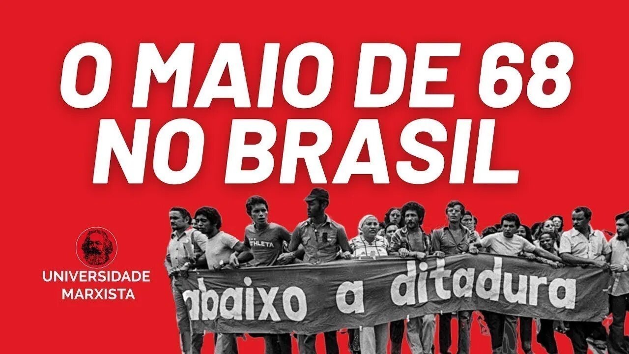 50 anos do maio de 1968 no Brasil e crise da ditadura - Universidade Marxista nº 568