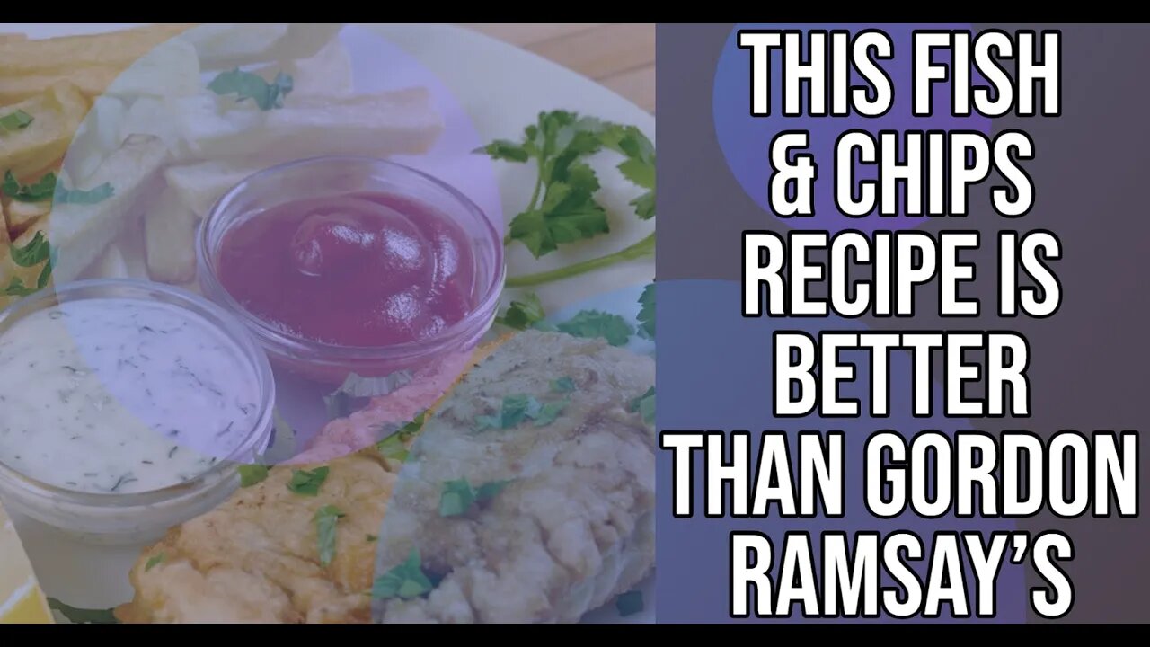 The BEST Fish and Chips Recipe - This WILL Complete w/ Gordon Ramsay's Recipe