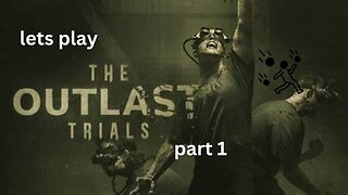 outlast trials play through 1