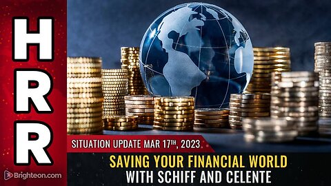 Mar 17. 2023 - Saving your financial world with Schiff and Celente