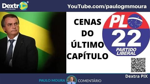 CENAS DO ÚLTIMO CAPÍTULO BOLSONARO NO PL