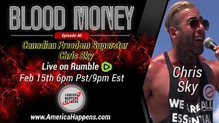 Blood Money Episode 40 Live w/ Chris Sky