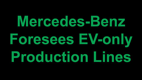 Mercedes-Benz Foresees EV-only Production Lines