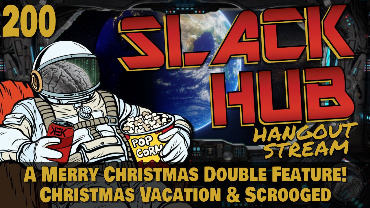 Slack Hub 200: A Merry Christmas Double Feature! Christmas Vacation & Scrooged