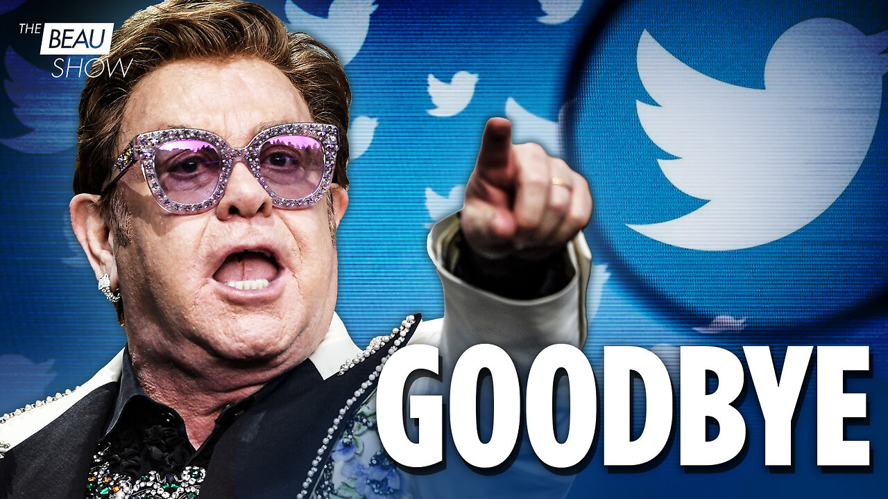 Goodbye Elton John (And Friends), Your Twitter Verified Was A 🕯 In The Wind 🌬 | The Beau Show