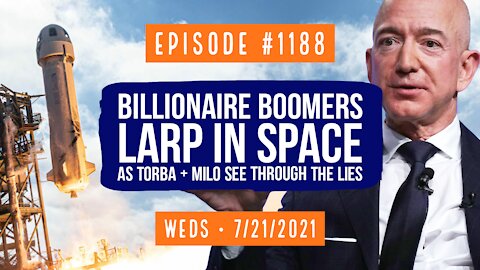 #1188 Billionaire Boomers LARP In Space As Torba & Milo See Through The Lies