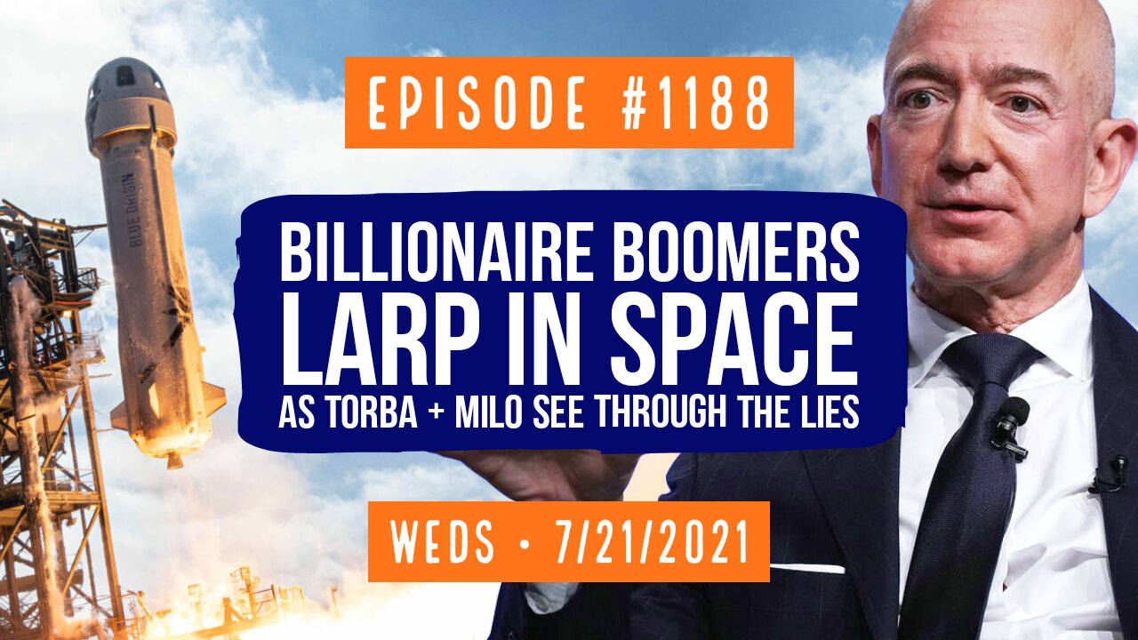 #1188 Billionaire Boomers LARP In Space As Torba & Milo See Through The Lies