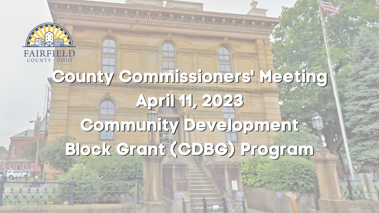 Fairfield County Commissioners | Community Development Block Grant Public Hearing | April 11, 2023