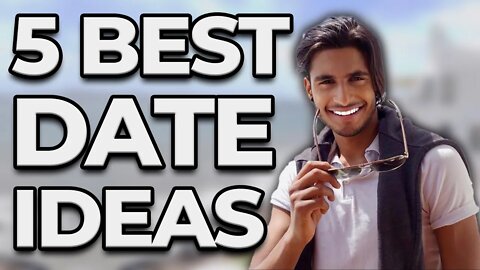 5 KILLER Date Ideas - Best Places To Take A Woman On A Date