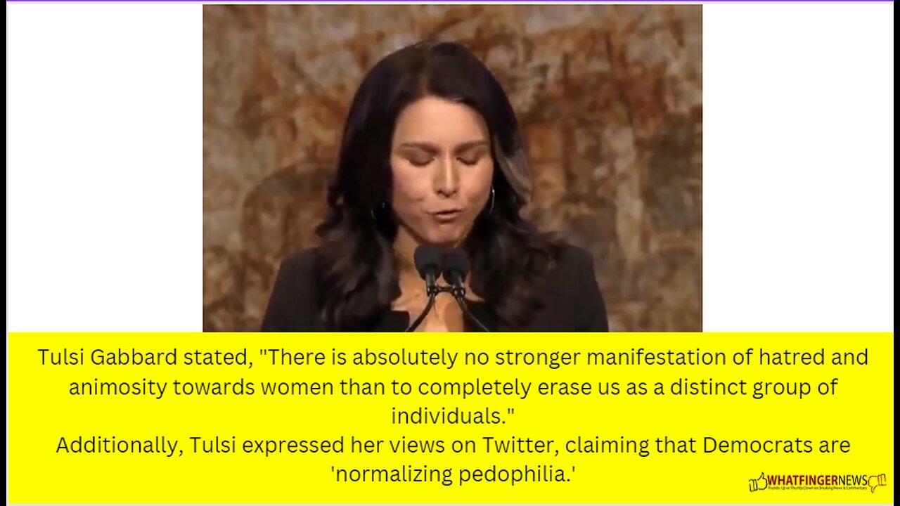 Tulsi Gabbard stated, "There is absolutely no stronger manifestation of hatred and animosity towards