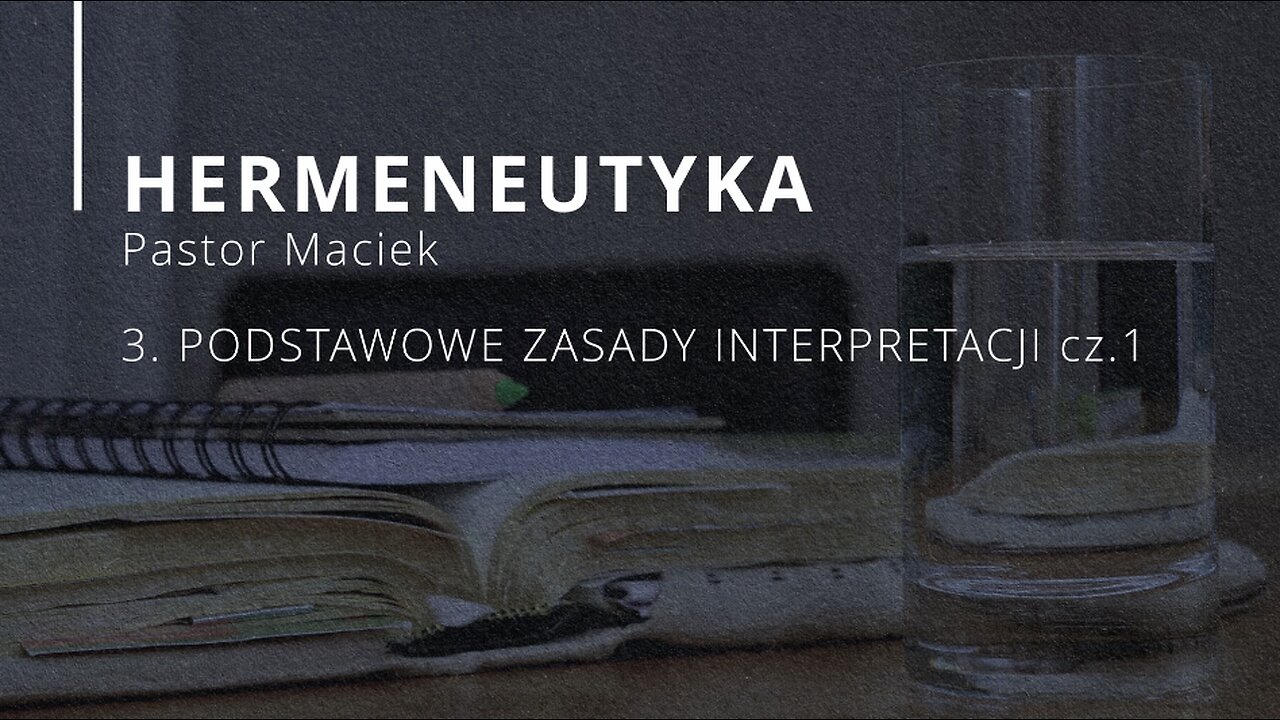 2023.04.12 - ChIBiM - HERMENEUTYKA cz3 - PODSTAWOWE ZASADY INTERPRETACJI cz1 - Pastor Maciek