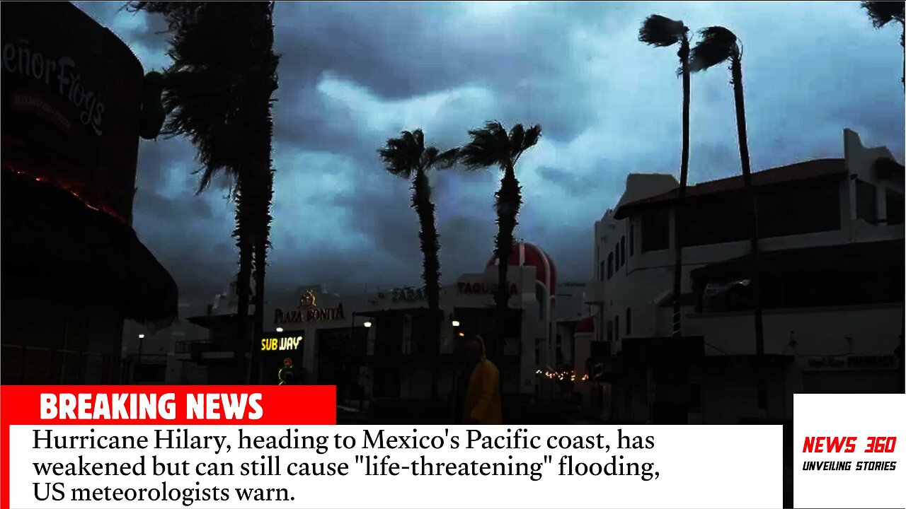 Hurricane Hilary, heading to Mexico's Pacific coast